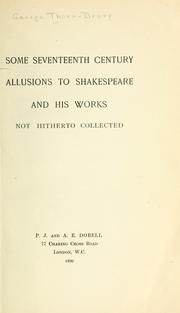 Cover of: Some seventeenth century allusions to Shakespeare and his works: not hitherto collected.