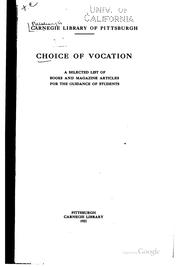 Cover of: Choice of vocation: a selected list of books and magazine articles for the guidance of students.