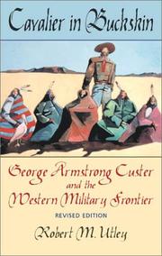 Cover of: Cavalier in buckskin: George Armstrong Custer and the western military frontier