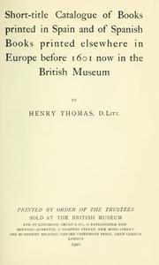 Short-title catalogue of books printed in Spain and of Spanish books printed elsewhere in Europe before 1601 now in the British museum by British Museum