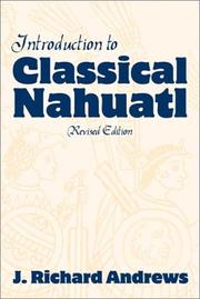 Cover of: Introduction to classical Nahuatl by J. Richard Andrews