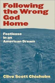 Following the wrong god home by Clive Scott Chisholm