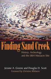 Finding Sand Creek by Jerome A. Greene, Douglas D. Scott