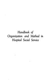 Handbook of organization and method in hospital social service by Margaret Smith Brogden