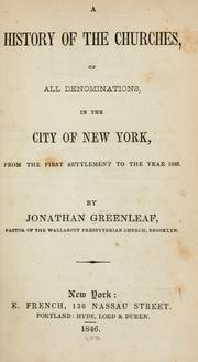 Cover of: A history of the churches, of all denominations, in the city of New York, from the first settlement to the year 1846.