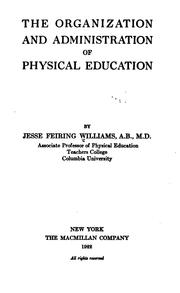 Cover of: The organization and administration of physical education