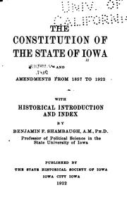 Cover of: The constitution of the state of Iowa and amendments from 1857 to 1922 with historical introduction and index