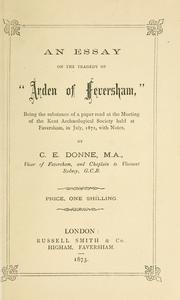 Cover of: An essay on the tragedy of "Arden of Feversham,": being the substance of a paper read at the meeting of the Kent archæological society held at Faversham, in July, 1872