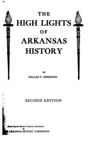 Cover of: The high lights of Arkansas history by Dallas T. Herndon