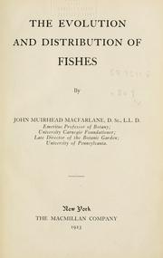 Cover of: The evolution and distribution of fishes by John Muirhead Macfarlane