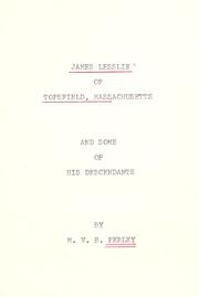Cover of: James Lesslie of Topsfield, Massachusetts, and some of his descendants, including biographical sketches of Rev. George Lesslie and Rev. David Lesslie, D.D.
