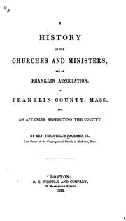 Cover of: A history of the churches and ministers, and of Franklin Association in Franklin County, Mass., and an appendix respecting the county. by Theophilus Packard