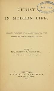 Cover of: Christ in modern life: sermons preached in St. James's chapel, York street, St. James's square, London