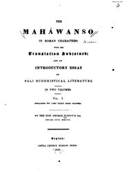 Cover of: The Maháwanṣo in roman characters: with the translation subjoined; and an introductory essay on Páli Buddhistical literature. In two volumes. Vol. I. containing the first thirty eight chapters.