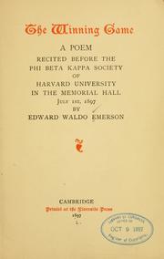 Cover of: The winning game: a poem recited before the Phi Beta Kappa Society of Harvard University in the Memorial Hall, July 1st, 1897
