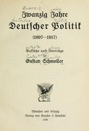 Cover of: Zwanzig Jahre deutscher Politik (1897-1917): Aufsätze und Vorträge