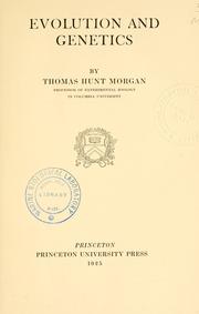 Cover of: Evolution and genetics by Thomas Hunt Morgan