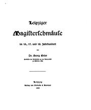 Leipziger magisterschmäuse im 16., 17. und 18. jahrhundert by Georg Erler