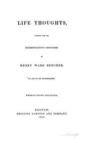 Cover of: Life thoughts: gathered from the extemporaneous discourses of Henry Ward Beecher