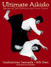Cover of: Ultimate aikido: secrets of self-defense and inner power