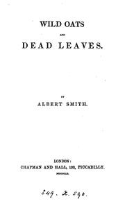 Cover of: Wild oats and dead leaves by Albert Smith