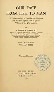 Cover of: Our face from fish to man: a portrait gallery of our ancient ancestors and kinsfolk together with a concise history of our best features