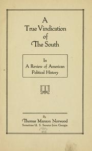 Cover of: A true vindication of the South by Thomas Manson Norwood