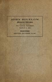 John Bigelow memorial addresses delivered before the Century association March 9, 1912 by Century Association (New York, N.Y.)