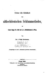Cover of: Ueber die echtheit des althochdeutschen schlummerliedes: im codex suppl. nr. 1668 der K. K. Hofbibliothek in Wien.