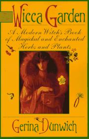 Cover of: The Wicca Garden: A Modern Witch's Book of Magickal and Enchanted Herbs and Plants (Citadel Library of the Mystic Arts)