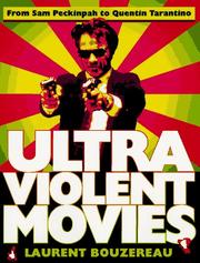 Cover of: Ultraviolent movies: from Sam Peckinpah to Quentin Tarantino
