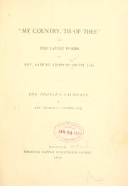 Cover of: "My country, 'tis of thee" and the latest poems of Rev. Samuel Francis Smith, D.D. The people's laureate
