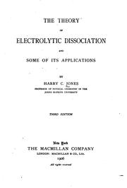 Cover of: The theory of electrolytic dissociation and some of its applications