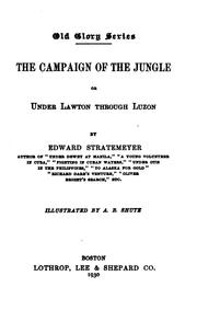 Cover of: The campaign of the jungle: or, Under Lawton through Luzon