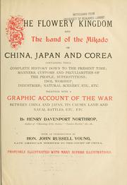 Cover of: The flowery kingdom and the land of the mikado: or, China, Japan, and Corea; containing their complete history down to the present time...