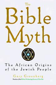 Cover of: The Bible myth: the African origins of the Jewish people