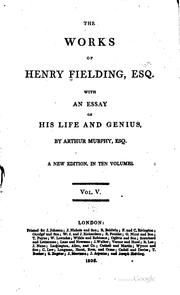 Cover of: The works of Henry Fielding, esq.: with an essay on his life and genius