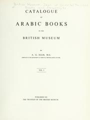 Catalogue of Arabic books in the British Museum by British Museum. Department of Oriental Printed Books and Manuscripts.