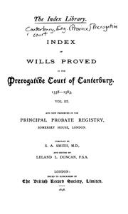 Cover of: Index of wills proved in the Prerogative court of Canterbury ...: And now preserved in the principal Probate registry, Somerset house, London.