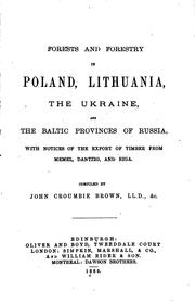 Cover of: Forests and forestry in Poland, Lithuania, the Ukraine, and the Baltic provinces of Russia by John Croumbie Brown, John Croumbie Brown