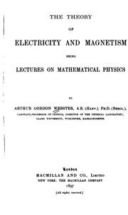 Cover of: The theory of electricity and magnetism: being lectures on mathematical physics