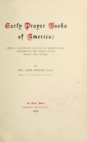 Cover of: Early prayer books of America: being a descriptive account of prayer books published in the United States, Mexico and Canada.