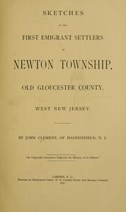 Cover of: Sketches of the first emigrant settlers in Newton Township, old Gloucester County, West New Jersey