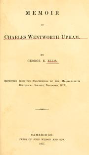 Memoir of Charles Wentworth Upham by George Edward Ellis