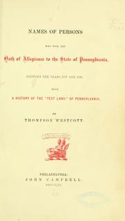 Cover of: Names of persons who took the oath of allegiance to the State of Pennsylvania, between the years 1777 and 1789: with a history of the "Test laws" of Pennsylvania.
