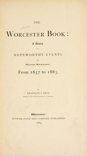 Cover of: The Worcester book: a diary of noteworthy events in Worcester, Massachusetts, from 1657 to 1883