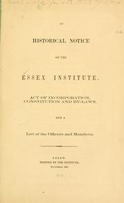 Cover of: An historical notice of the Essex institute.: Act of incorporation, constitution and by-laws, and a list of the officers and members.
