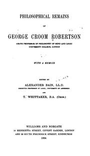 Cover of: Philosophical remains of George Croom Robertson: with a memoir.