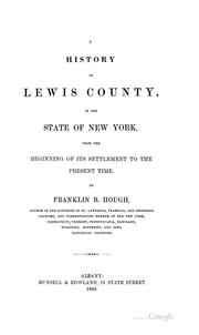 Cover of: A history of Lewis County, in the state of New York: from the beginning of its settlement to the present time