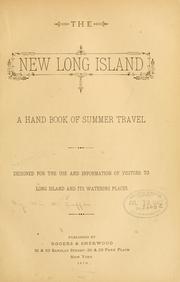 Cover of: The new Long Island: a hand book of summer travel designed for the use and information of visitors to Long Island and its watering places.